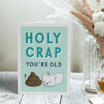 Wiping Away Another Year | Funny Birthday Card<br><div class="desc">You're HOW old? Celebrate a friend or loved one's birthday with some classic "potty" humour. Card features a smiling poop and toilet paper illustration with "holy crap, you're old" in retro lettering. Customize the inside message or leave as is; inside reads "here's to wiping away another year -- happy birthday."...</div>
