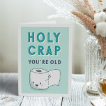 Wiping Away Another Year | Funny Birthday Card<br><div class="desc">You're HOW old? Celebrate a friend or loved one's birthday with some classic "potty" humour. Card features a smiling roll of toilet paper with "holy crap, you're old" in retro lettering on a light green background. Customize the inside message or leave as is; inside reads "here's to wiping away another...</div>