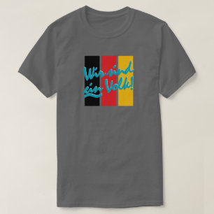 WIR SIND EIN VOLK! T-Shirt