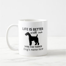 Wire Fox Terrier Life is Better Personalized