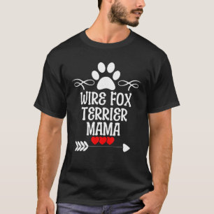Wire Fox Terrier Mama for Mother s Day Christmas T-Shirt