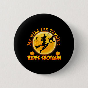 Wire Hair Fox Terrier Rides Shot Dog Halloween Men 2 Inch Round Button