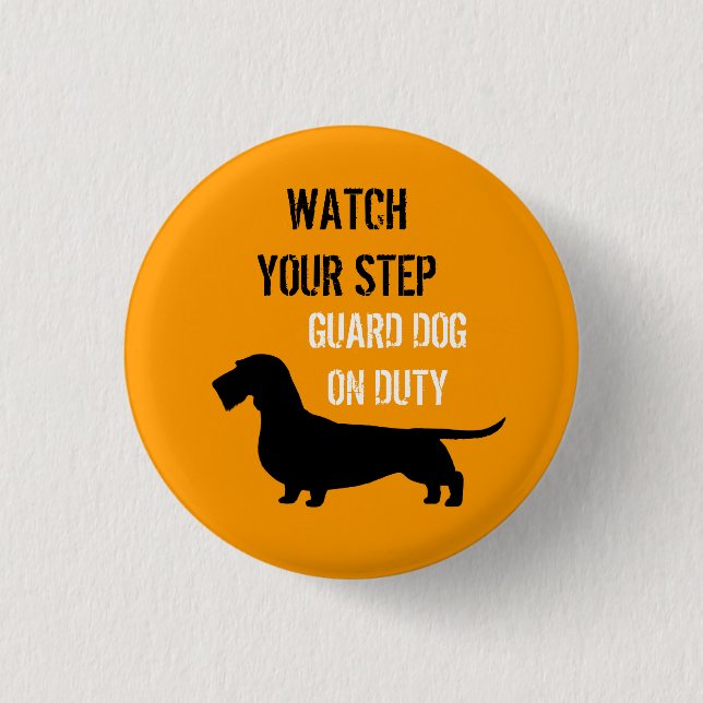 Wire Haired Dachshund Watch Your Step 1 Inch Round Button (Front)