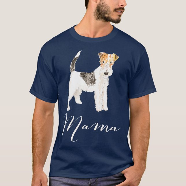 Wire Haired Fox Terrier Dog Mama   Dog Mom T-Shirt (Front)