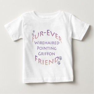 Wirehaired Pointing Griffon Furever Friend Baby T-Shirt