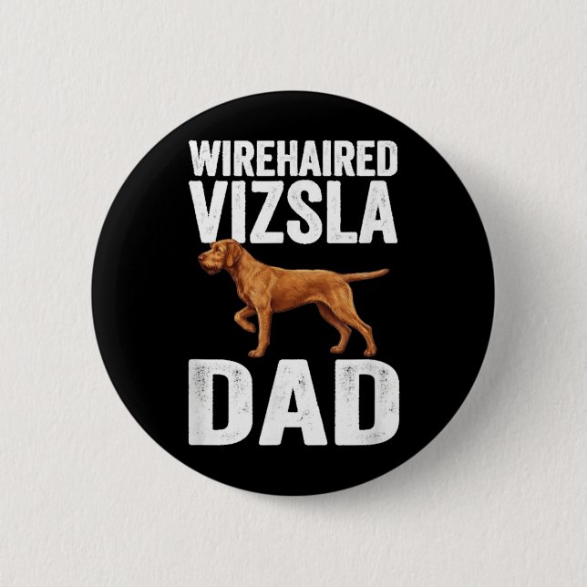Wirehaired Vizsla Dad - Dog Dad Gift 2 Inch Round Button (Front)