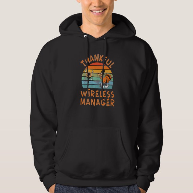 Wireless Manager Job  Thanksgiving Hoodie (Front)