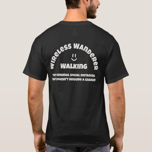 Wireless Wanderer Walking Humor Text T-Shirt (Dos)