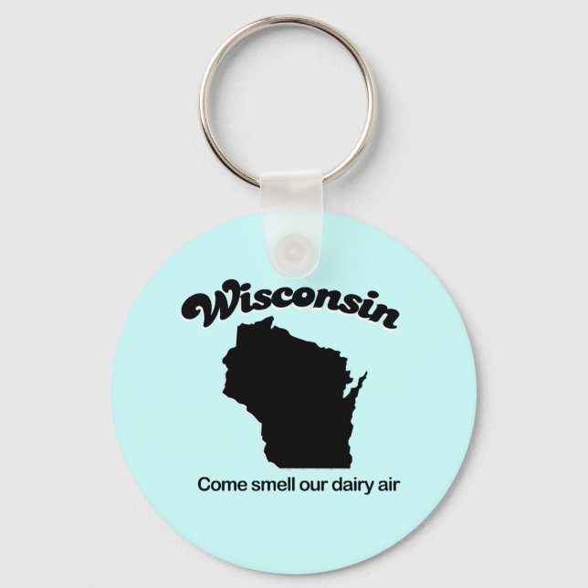 Wisconsin - Come smell our dairy air Keychain (Front)