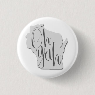 Wisconsin Oh Yah 1 Inch Round Button