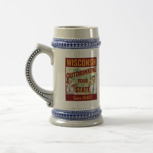 Wisconsin Outdrinking Your State Since 1848 Beer Stein