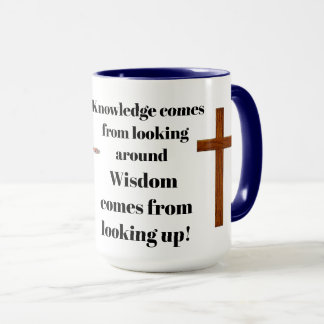 WISDOM COMES FROM LOOKING UP MUG