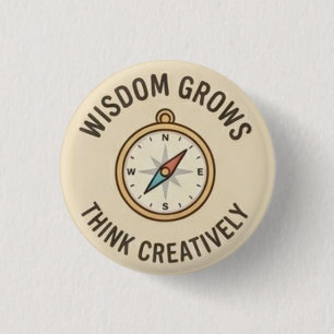 Wisdom Growth — Think Creatively 1 Inch Round Button