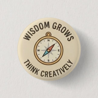 Wisdom Growth — Think Creatively 1 Inch Round Button