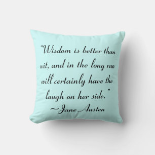 Wisdom is Better Than Wit Jane Austen Quote Throw Pillow