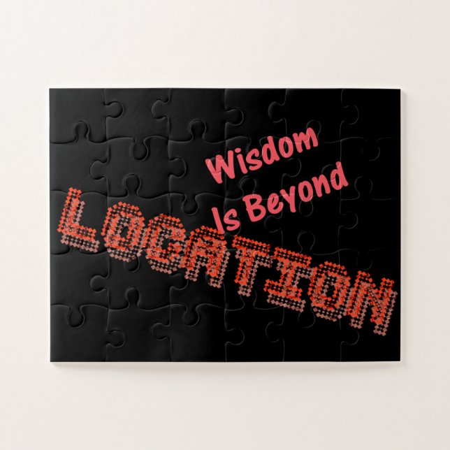 Wisdom Is Beyond Location Jigsaw Puzzle (Horizontal)