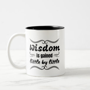 Wisdom is gained little by little Inspirational Two-Tone Coffee Mug