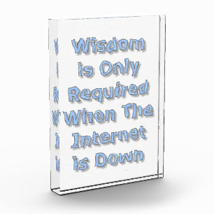 Wisdom is Only Required When The Internet is Down Photo Block