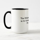 Wisdom of the Prudent is to Understand Mug<br><div class="desc">Proverbs 14:8 is like what Paul told Timothy,  when he said "Pay close attention to YOURSELF (and to your teaching). New King James Version</div>