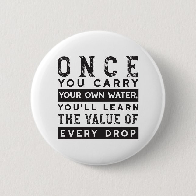 Wisdom Quote Design - Value of Every Drop 2 Inch Round Button (Front)