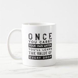 Wisdom Quote Design - Value of Every Drop Coffee Mug