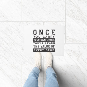 Wisdom Quote Design - Value of Every Drop Doormat