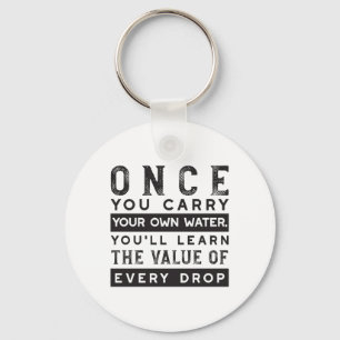 Wisdom Quote Design - Value of Every Drop Keychain