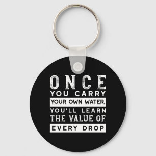 Wisdom Quote Design - Value of Every Drop Keychain