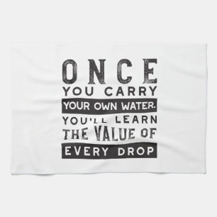 Wisdom Quote Design - Value of Every Drop Kitchen Towel