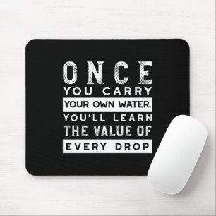 Wisdom Quote Design - Value of Every Drop Mouse Pad