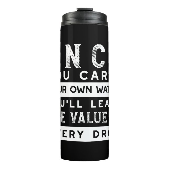 Wisdom Quote Design - Value of Every Drop Thermal Tumbler (Front)