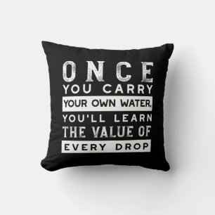 Wisdom Quote Design - Value of Every Drop Throw Pillow
