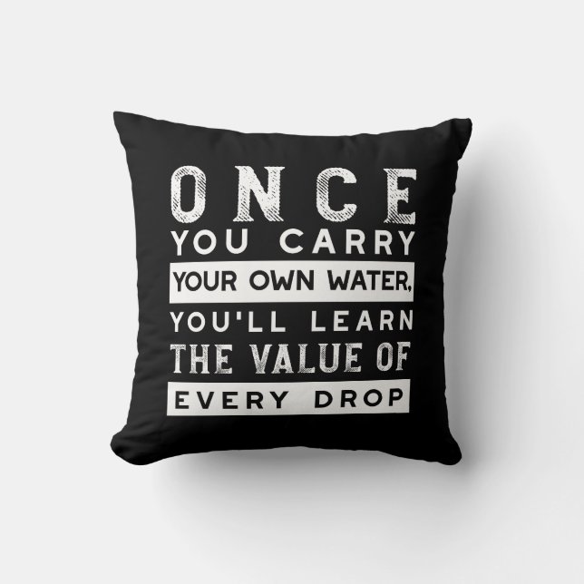 Wisdom Quote Design - Value of Every Drop Throw Pillow (Front)