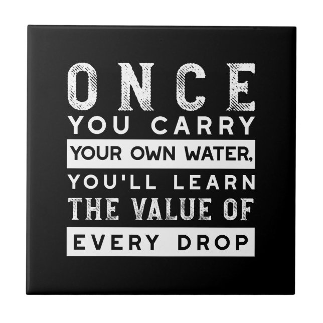 Wisdom Quote Design - Value of Every Drop Tile (Front)
