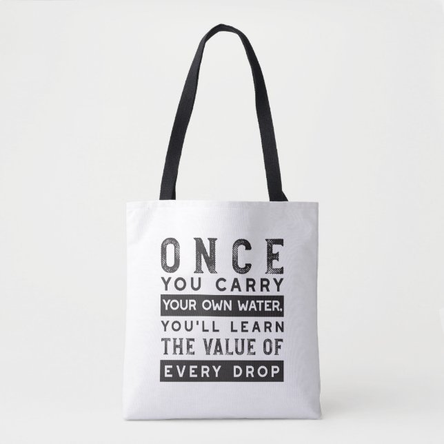 Wisdom Quote Design - Value of Every Drop Tote Bag (Front)