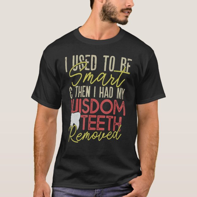 Wisdom Teeth Removal  Recovery T-Shirt (Front)