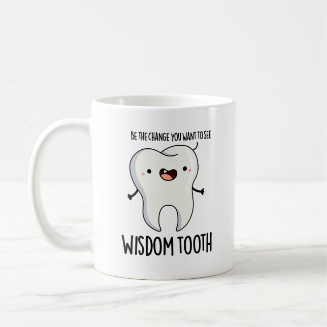 Wisdom Tooth Funny Dental Wise Tooth Pun  Coffee Mug (Left)