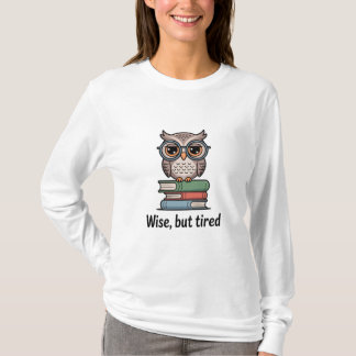 Wise But Tired Owl T-Shirt