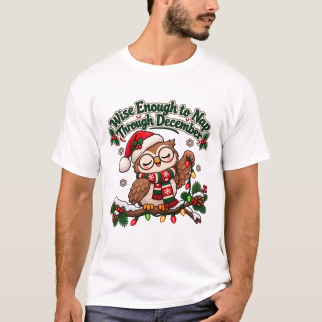 Wise Enough to Nap Through December Owl T-Shirt (Front)