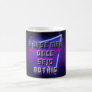 WISE MAN ONCE SAID NOTHING COFFEE MUG