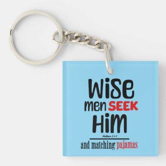 Wise Men Seek Him- And Matching Pajamas- Matthew 2 Keychain