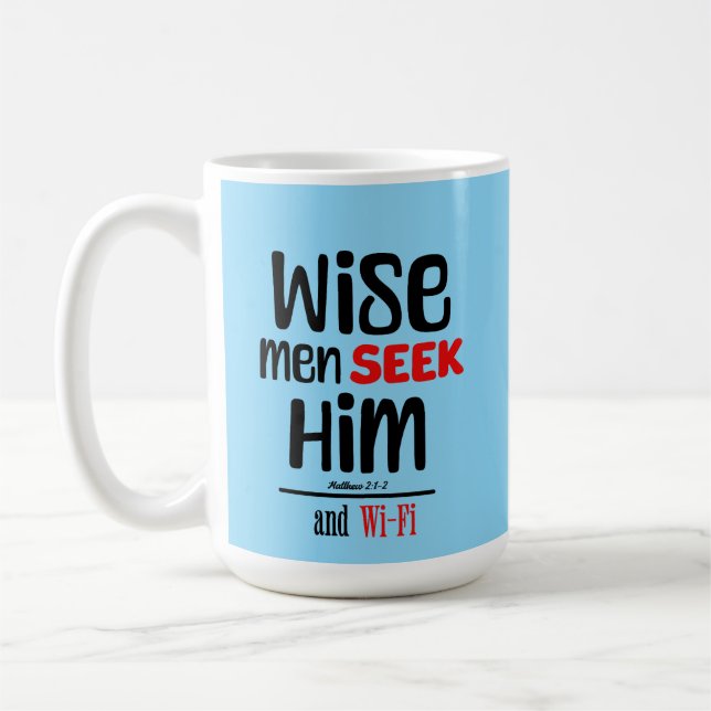 Wise Men Seek Him- And Wi-Fi- Matthew 2:1-2 Coffee Mug (Left)