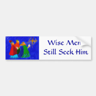 Wise Men Still Seek Him Bumper Sticker