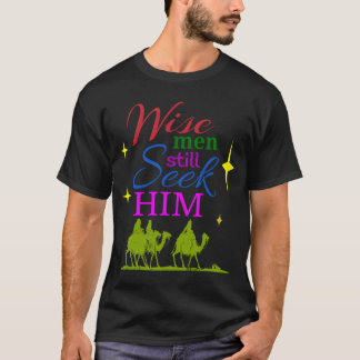 Wise Men Still Seek Him Christian Christmas Gift J T-Shirt