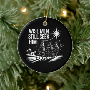 Wise Men Still Seek Him Christian Christmas Jesus Ceramic Ornament