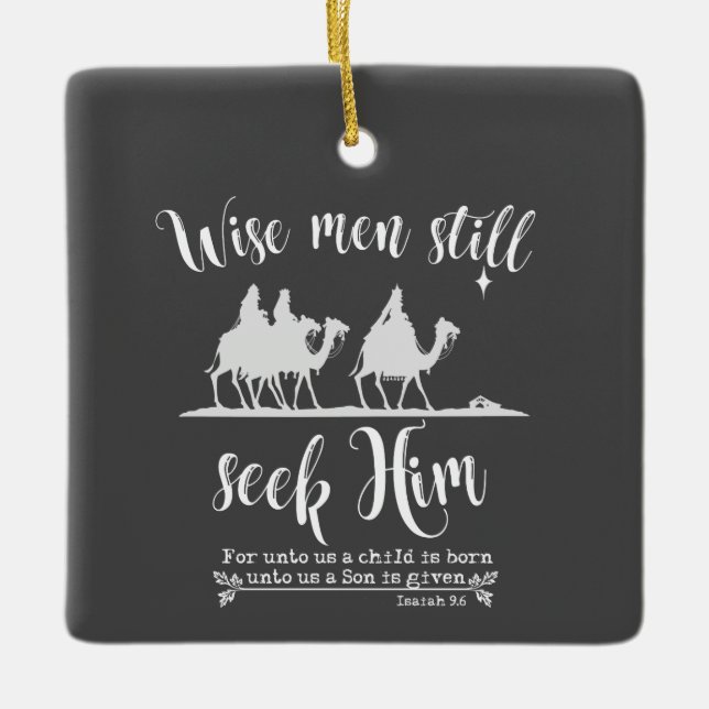 Wise Men Still Seek Him Christmas Ceramic Ornament (Front)
