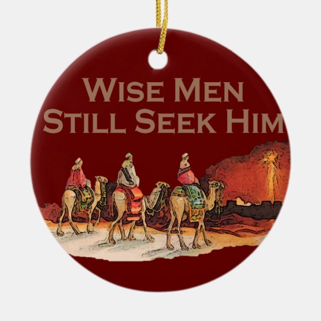 Wise men still seek Him Christmas Ornament (Front)