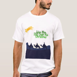 Wise Men Still Seek Him Christmas T-Shirt