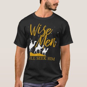 Wise Men Still Seek Him Holy Bible Prayer  T-Shirt