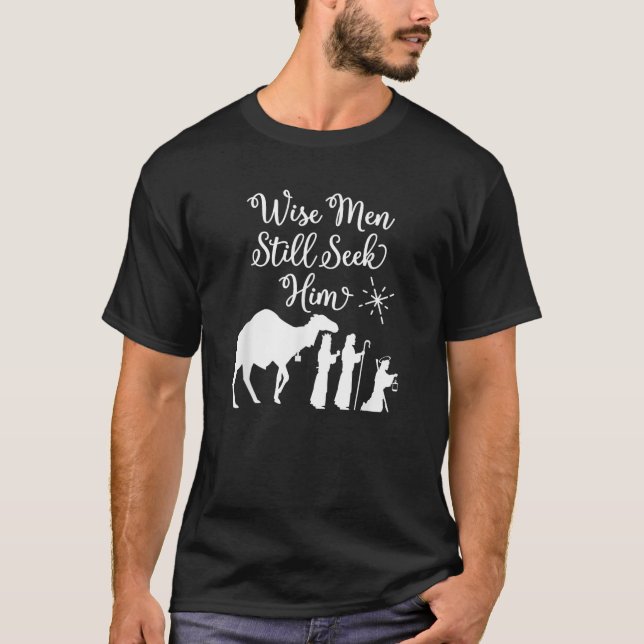 Wise Men Still Seek Him Merry Christmas Holiday Xm T-Shirt (Front)